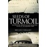 Seeds Of Turmoil door Bryant Wright