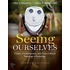Seeing Ourselves
