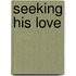 Seeking His Love