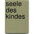 Seele Des Kindes