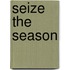 Seize the Season