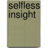 Selfless Insight door James H. Austin