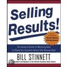 Selling Results! door Bill Stinnett