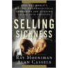 Selling Sickness door Ray Moynihan
