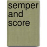 Semper And Score by Tom Graves