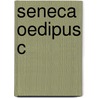 Seneca Oedipus C door Peter Boyle