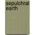 Sepulchral Earth
