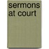 Sermons At Court