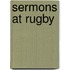 Sermons At Rugby