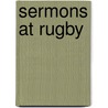 Sermons At Rugby door John Percival