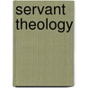 Servant Theology door George Angus Fulton Knight