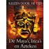 De Maya's, Inca's en Azteken