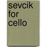 Sevcik for Cello door Otakar Sevcik