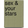 Sex & Your Stars door Toni Goffe