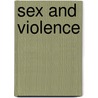 Sex And Violence door George Stade