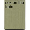 Sex On The Train door Tom of Finland Foundation