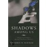 Shadows Among Us door Robin M. Bertram