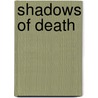 Shadows Of Death door Onbekend