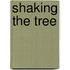 Shaking the Tree