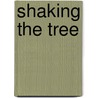 Shaking the Tree door Jeanne Lohmann