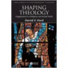 Shaping Theology door Professor David F. Ford