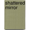 Shattered Mirror by Amelia Atwater-Rhodes