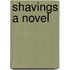 Shavings A Novel