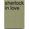 Sherlock in Love door Sena Jeter Naslund
