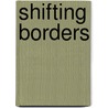 Shifting Borders by Kent A. Ono