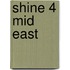 Shine 4 Mid East