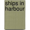 Ships In Harbour by David Morton