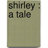 Shirley : A Tale door Zaehnsdorf Bnd Cu-Banc