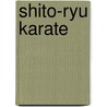 Shito-Ryu Karate by Fumio Demura