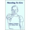 Shooting To Live door William E. Fairbairn