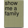 Show Me A Family door P. Isaac Denise