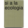 Si a la Ecologia door Diana Torello