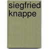 Siegfried Knappe by Miriam T. Timpledon