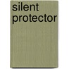 Silent Protector door Barbara Phinney