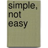 Simple, Not Easy door Terrence Roberts