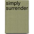 Simply Surrender