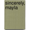 Sincerely, Mayla door Virginia Smith