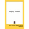 Singing Soldiers by Unknown