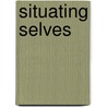 Situating Selves by Donal Carbaugh