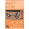 Six White Horses door Janet Dailey