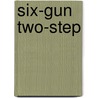 Six-Gun Two-Step door William C. Duncan
