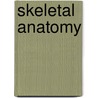 Skeletal Anatomy by Glenda J. Bryan