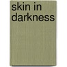 Skin in Darkness door Maxim Jakubowski