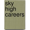 Sky High Careers door Comish Laviolet Carlin Comish Laviolet