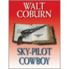 Sky-Pilot Cowboy door Walt Coburn