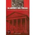 Slavery On Trial